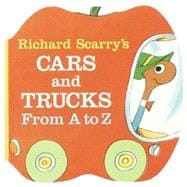 Richard Scarry's Cars and Trucks from A to Z