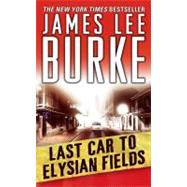 Last Car to Elysian Fields A Dave Robicheaux Novel