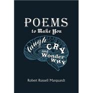 Poems To Make You Laugh, Cry, And Wonder Why