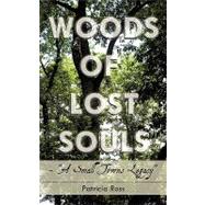Woods of Lost Souls a Small Towns Legacy