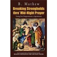Breaking Strongholds Thro' Mid-Night Prayer