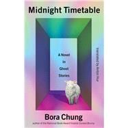Midnight Timetable A Novel in Ghost Stories book cover, ISBN 9781643756639