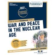 War and Peace in the Nuclear Age (DAN-63) Passbooks Study Guide