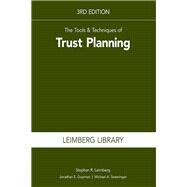 The Tools & Techniques of Trust Planning, 3rd Edition