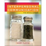 Interpersonal Communication: The Whole Story The Whole Story