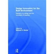 Design Innovation for the Built Environment: Research by Design and the Renovation of Practice