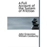 A Full Account of the System of Friction
