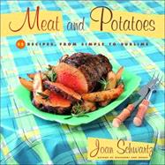 Meat and Potatoes : 52 Recipes, from Simple to Sublime