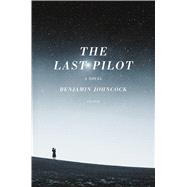 The Last Pilot A Novel