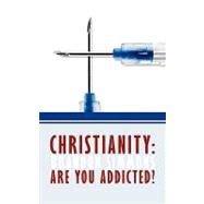 Christianity : Are You Addicted?