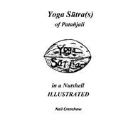 Yoga Sutras of Patanjali in a Nutshell Illustrated