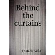 Behind the curtains