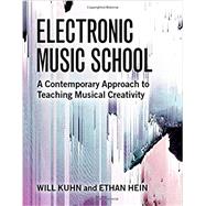 Electronic Music School A Contemporary Approach to Teaching Musical Creativity