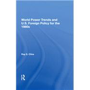 World Power Trends And U.S. Foreign Policy For The 1980s