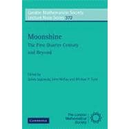 Moonshine - The First Quarter Century and Beyond: Proceedings of a Workshop on the Moonshine Conjectures and Vertex Algebras