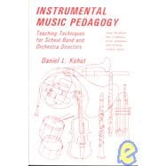 Instrumental Music Pedagogy: Teaching Techniques for School Band and Orchestra Directors
