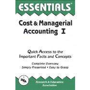The Essentials of Cost & Managerial Accounting I: Quick Access to the Important Facts and Concepts