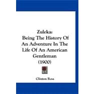 Zulek : Being the History of an Adventure in the Life of an American Gentleman (1900)
