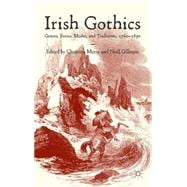 Irish Gothics Genres, Forms, Modes, and Traditions, 1760-1890