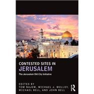 Contested Sites in Jerusalem: The Jerusalem Old City Initiative