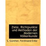 Ziele, Richtpunkte und Methoden der Modernen Völkerkunde