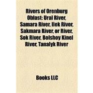 Rivers of Orenburg Oblast : Ural River, Samara River, Ilek River, Sakmara River, or River, Sok River, Bolshoy Kinel River, Tanalyk River