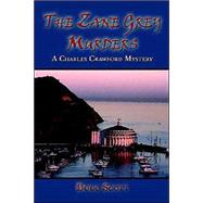 The Zane Grey Murders: A Charles Crawford Mystery