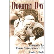 Dorothy Day : Portraits by Those Who Knew Her