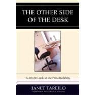 The Other Side of the Desk A 20/20 Look at the Principalship