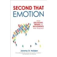 Second That Emotion How Decisions, Trends, & Movements Are Shaped