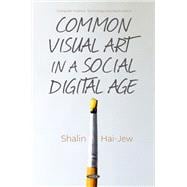 Common Visual Art in a Social Digital Age