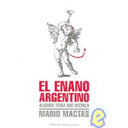 El enano argentino / The Dwarf Argentina