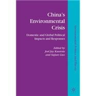 China's Environmental Crisis Domestic and Global Political Impacts and Responses