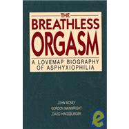 The Breathless Orgasm