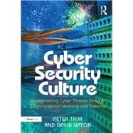 Cyber Security Culture: Counteracting Cyber Threats through Organizational Learning and Training