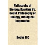 Philosophy of Biology : Dawkins vs. Gould, Biological Imperative, Behind the Mirror
