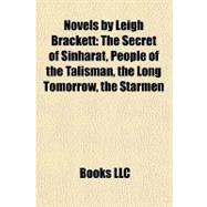 Novels by Leigh Brackett : The Secret of Sinharat, People of the Talisman, the Long Tomorrow, the Starmen