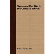Alcuin and the Rise of the Christian Schools