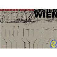 Lebbeus Woods : System Wien