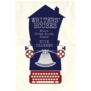 Writers' Houses Where Great Books Begin