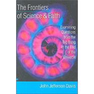 The Frontiers of Science & Faith