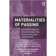 Materialities of Passing: Explorations in Transformation, Transition and Transience