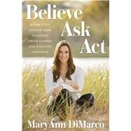 Believe, Ask, Act