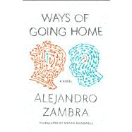 Ways of Going Home A Novel