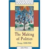 The Making of Polities: Europe, 1300â€“1500