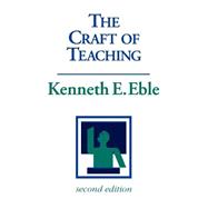 The Craft of Teaching A Guide to Mastering the Professor's Art