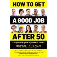 How to get a good Job after 50 A step-by-step guide to job search success