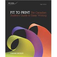 Fit to Print: The Canadian Student's Guide to Essay Writing