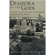 Diaspora of the Gods Modern Hindu Temples in an Urban Middle-Class World