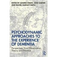 Psychodynamic Approaches in the Care of People with Dementia: Undiscovered Country